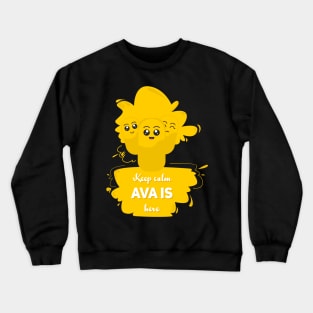 Keep calm, Ava is here Crewneck Sweatshirt